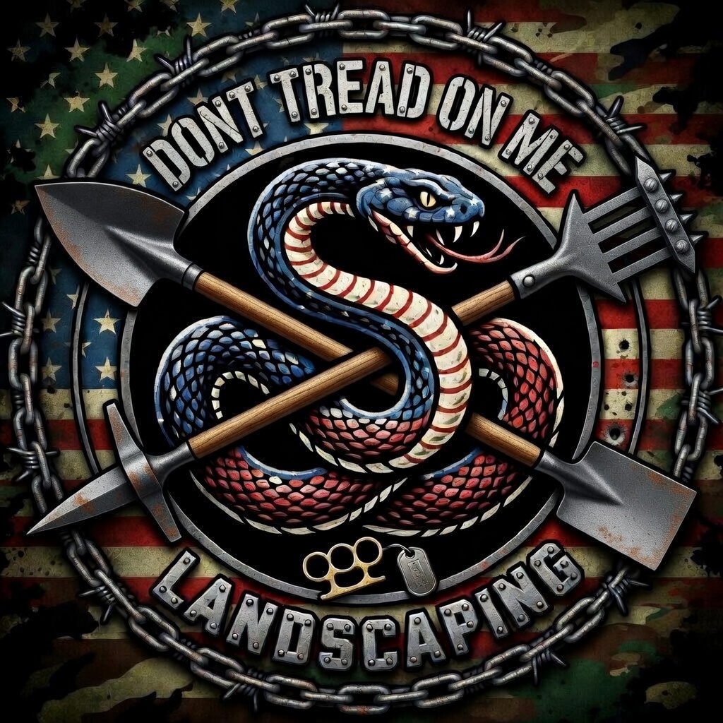 Don't Tread On Me Landscaping